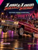 LOW & LOUD: Old-School Lowrider Coloring Book — Volume 1