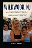 WILDWOOD, NJ: The Story of Dina Manzo and the Women and Girls of Wildwood, New Jersey