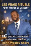 Les Vrais Rituels Pour Attirer de L'Argent: Si l'argent est un aimant transforme-toi en fer