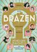 Brazen: Rebel Ladies Who Rocked The World