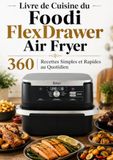 Livre Ninja Foodi FlexDrawer Air Fryer Livre de Cuisine