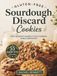 Gluten-Free Sourdough Discard Cookies: 50 Soft & Chewy Bakery-Style Cookie Recipes You’d Never Guess Are Gluten-Free
