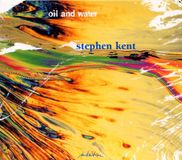 Sonic Rendezvous Steven Kent - Oil And Water (CD)