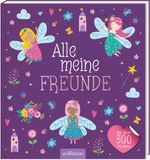 Alle Ars Edition Alle meine Freunde - Feen | Mit über 300 Stickern