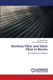 Bamboo Lap Lambert Academic Publishing Bamboo Fiber and Glass Fiber in Beams: Strengthening of Beams Paperback