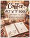 Coffee Activity Book: Brain Games, with 100 Advanced-Level Puzzles & Relaxing Activities for Adults & Seniors