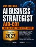 AWS Certified AI Business Strategist All-in-One Exam Prep Guide
