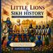 Little Lions Of Sikh History