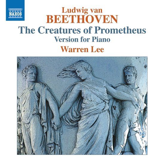 Outhere Naxos - Beethoven: The Creatures Of Prometheus (Version For Piano) (CD)