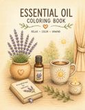 Essential Oil Coloring Book: 50 Bold & Easy Botanical Designs Featuring Lavender, Peppermint, Eucalyptus, Tea Tree, Wild Orange, Oregano & Many More Essential Oils for Relaxation and Stress Relief