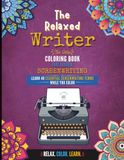 The Relaxed Writer Coloring Book: The Coloring Book That Teaches Screenwriting: Learn 40 Essential Screenwriting Terms and Movie Genres While You Color