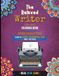 The Relaxed Writer Coloring Book: The Coloring Book That Teaches Screenwriting: Learn 40 Essential Screenwriting Terms and Movie Genres While You Color