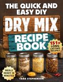 The Quick and Easy DIY Dry Mix Recipe Book