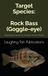 Target Species: Rock Bass (Goggle-eye): Unlocking the Secrets of America's Favorite Panfish