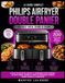 Le Philips Le Guide Complet Philips Airfryer Double Panier Series 1000, 3000 & 5000