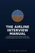 The Airline Interview Manual: A Professional Guide to Technical, HR, and Competency-Based Interviews for Airline Pilots