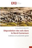 Dégradation Editions Universitaires Europeennes Dégradation des sols dans le Nord-Cameroun Paperback