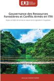 Gouvernance Editions Universitaires Europeennes Gouvernance des Ressources Forestières et Conflits Armés en ITRI Paperback