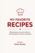 My Favorite Recipes My Favorite Recipes: Blank Recipe Journal to Write In Own Recipes | 100-Page Personalized Cookbook Organizer with Prep Time, Ingredients & Allergen Checklist