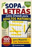 Sopa de Letras Letra Grande para Adultos Mayores: 100 Actividades Variadas para Ejercitar la Mente — Con Soluciones