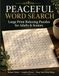 Peaceful Word Search: Large Print Relaxing Puzzles for Adults & Seniors: Reduce Stress, Improve Focus & Keep Your Mind Sharp