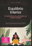 Equilibrio Interior: El camino hacia la paz interior y la conciencia plena