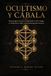 OCULTISMO Y CÁBALA: Guía progresiva para comprender la alta magia, el Árbol de la Vida y la transformación interior