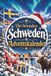 Der besondere Schweden-Adventskalender: 24 überraschende Entdeckungen, nordische Besonderheiten und winterlicher Zauber für alle, deren Herz für Schweden schlägt und die Julzeit lieben