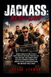 Jackass: Jackass: Best and Last: Johnny Knoxville and Steve‑O, Chris Pontius, Wee Man, Preston Lacy, Dave England, and Danger Ehren deliver a cinematic ... outrageous humor, and unforgettable chaos
