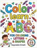 COLOR AND LEARN ABC: A Fun and Easy Alphabet Coloring Book for Kids Ages 3–5 with Animals