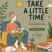 Take a Little Time: A Simple Colouring Book and Gratitude Journal for Adults