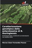 Caratterizzazione B. thuringiensis Enterotoxins: BceT Enterotoxin, BL Hemolysin, and Non-Hemolytic Enterotoxin (NHE) Genotypic Characterization