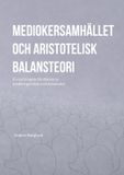 Mediokersamhället BoD - Books on Demand Mediokersamhället och aristotelisk balansteori