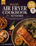Healthy Air Fryer Cookbook for Seniors