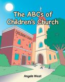 The Christian Faith Publishing The ABCs of Children's Church