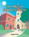 The Christian Faith Publishing The ABCs of Children's Church