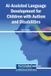 AI-Assisted Igi Global Scientific Publishing AI-Assisted Language Development for Children with Autism and Disabilities