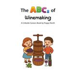 The Independently Published Cribside Careers-The ABCs of Winemaking Paperback