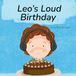 Leo’s Loud Birthday
