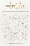 Lo que el Nacimiento Recuerda: Una mirada integradora del origen y su huella generacional
