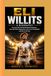 ELI WILLITS : A BIOGRAPHY: The Teen Who Chased Baseball Greatness-How Hard Work, Big Dreams, and a Love for Baseball Led Him to the Top