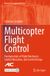 Multicopter Springer Nature Advances in Industrial Control: Multicopter Flight Control