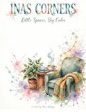 INAS CORNERS: 42 Cozy and Charming Corner Designs for Relaxation, Mindfulness and Stress Relief