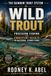 The Rainbow Trout System The Rainbow Trout System — Wild Trout: Precision Fishing for Consistent Results in Natural Conditions