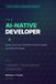 The AI-Native Developer: Restructure Your Workflow Around Claude and Ship 10x Faster