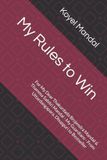 My Independently Published My Rules to Win: For My Dear Thakurdada Brojendra Mandal & Thamma Sabitri Mandal - My Guardians - From Uttardangapara, Dhupguri to Bestseller Paperback