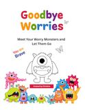 Goodbye Worries: Calming Anxiety & Big Feelings Coloring Book for Kids