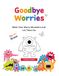 Goodbye Worries: Calming Anxiety & Big Feelings Coloring Book for Kids