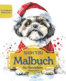 SHIH TZU: Malbuch für Hundefans – Winteredition