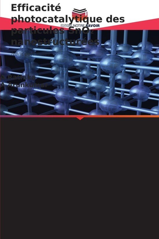 Efficacité Editions Notre Savoir Efficacité photocatalytique des particules SnO₂ nanostructurées: Nanoparticules